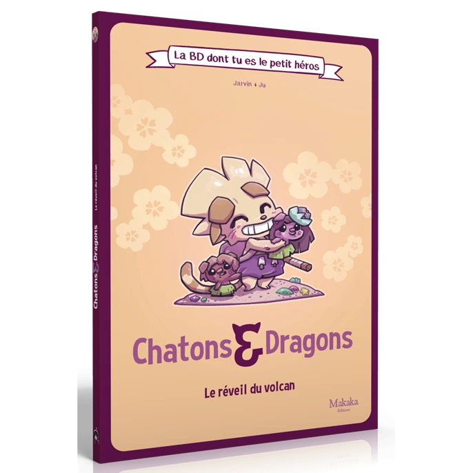 Chatons & Dragons : Le Réveil Du Volcan - La BD Dont Tu Es Le Petit Héros 3 Chatons & Dragons : Le Réveil Du Volcan - La BD Dont Tu Es Le Petit Héros