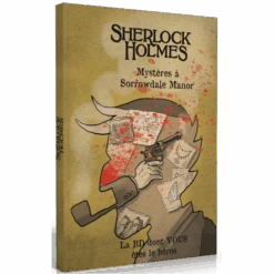 Sherlock Holmes : Mystères à Sorrowdale Manor